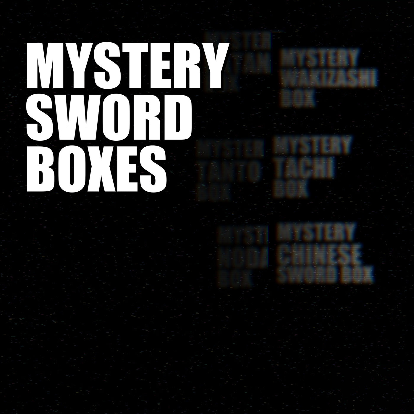 Mystery Sword Boxes